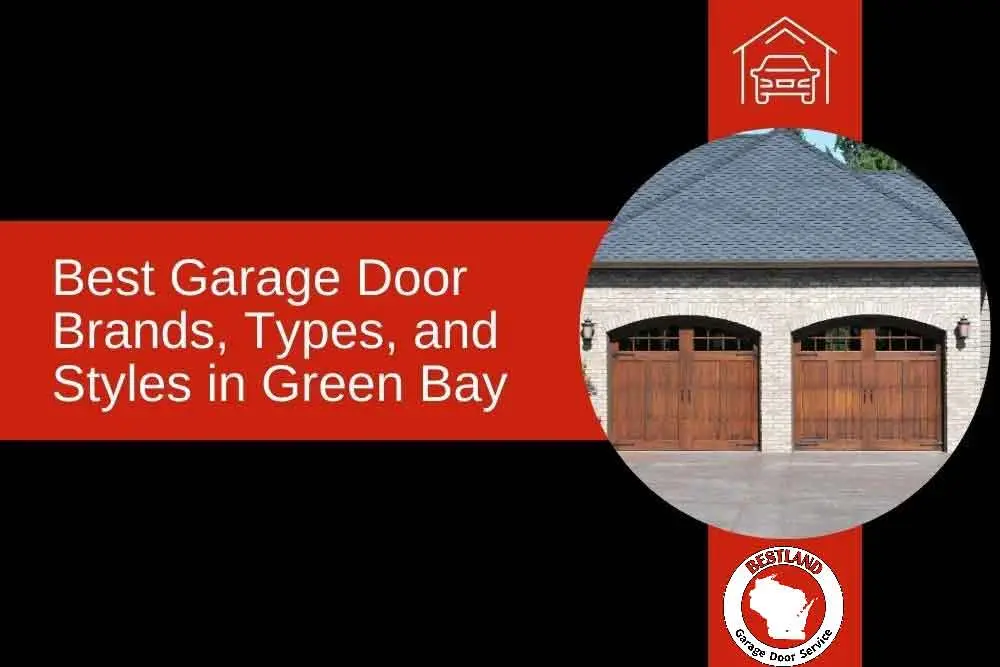 A circular image of a brick garage with two wooden doors is placed next to bold red text promoting garage door brands and styles in Green Bay, highlighting Bestland Garage Door Service's expertise.| Bestland Garage Door Service – Green Bay Garage Door Repair