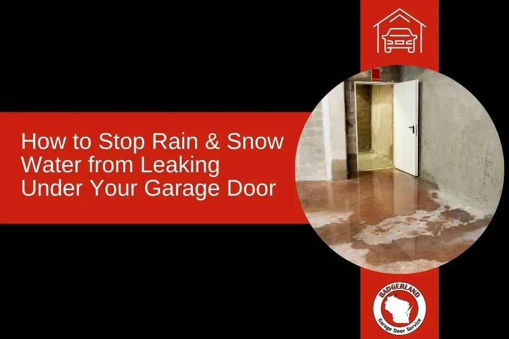 Stop Rain & Snow Water Leaks Under Your Garage Door | Bestland