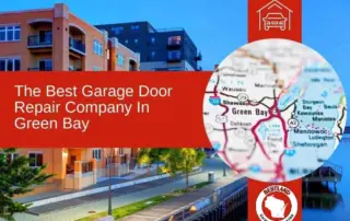 A modern riverside building in Green Bay is shown with an inset map highlighting the area. Text reads "The Best Garage Door Repair Company in Green Bay." The Bestland Garage Door Service logo is visible, emphasizing their local expertise.| Bestland Garage Door Service – Green Bay Garage Door Repair