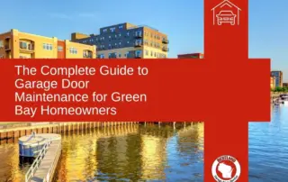 A vibrant cityscape of Green Bay is overlaid with red text promoting a guide for garage door maintenance. The image highlights Bestland Garage Door Service's expertise for homeowners in the area.| Bestland Garage Door Service – Green Bay Garage Door Repair
