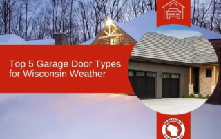 Top 5 Garage Door Types for Wisconsin Weather | Green Bay & Appleton