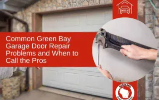 A person uses a wrench to adjust a garage door spring next to a closed garage in a stone wall. A red banner reads, "Common Green Bay Garage Door Repair Problems and When to Call the Pros," with a Bestland Garage Door Service logo.| Bestland Garage Door Service – Green Bay Garage Door Repair