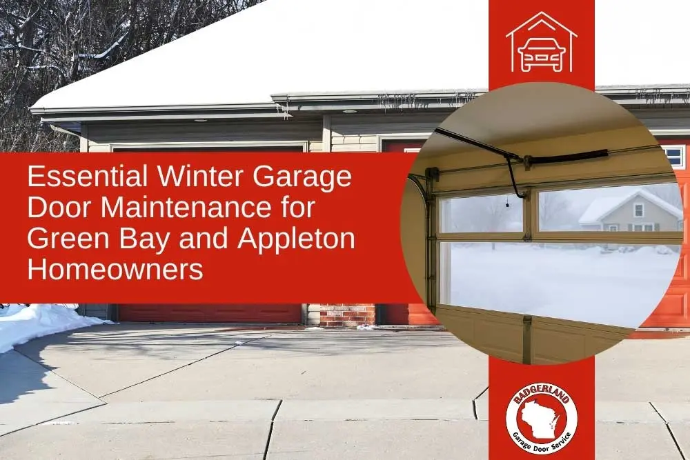 Winter garage door maintenance tips for Green Bay and Appleton homeowners by Bestland Garage Door Service.